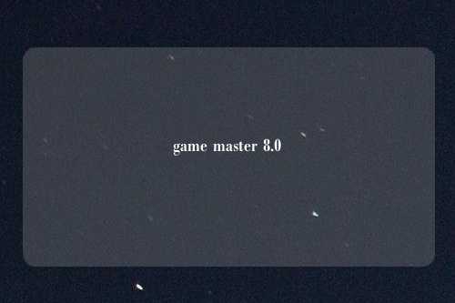 game master 8.0